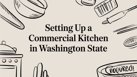 Setting Up a Commercial Kitchen in Washington State