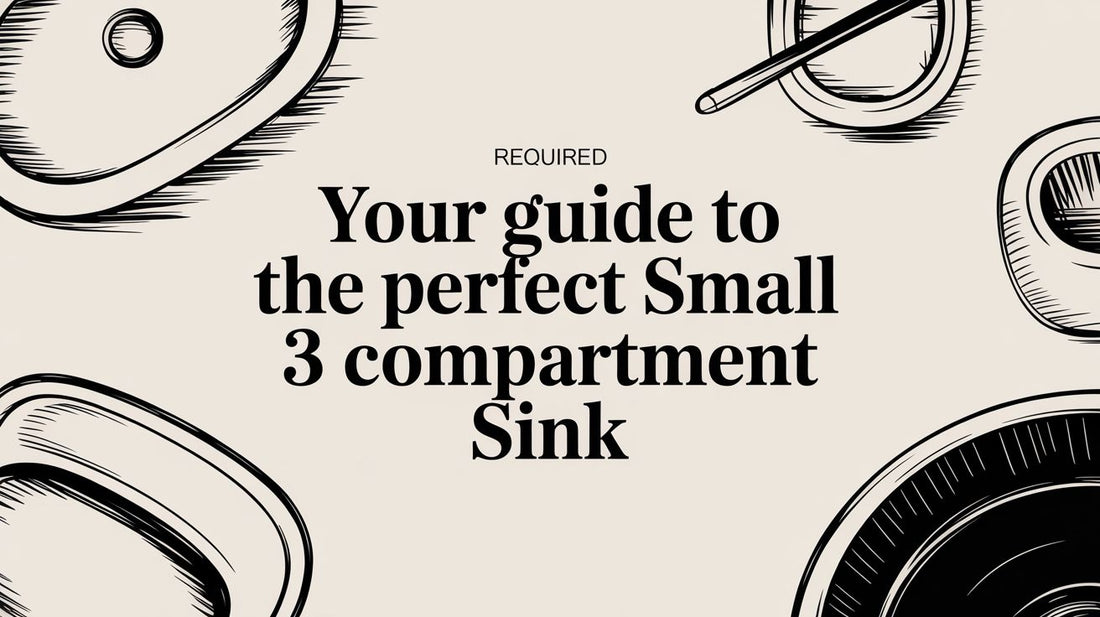 Your Guide to the Perfect Small 3 Compartment Sink